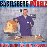 Babelsberg P&ouml;belz - Meine Hand f&uuml;r mein Produkt